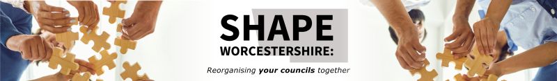 Several people are piecing together a jigsaw puzzle. A caption reads, "Shape Worcestershire - reorganising your councils together."