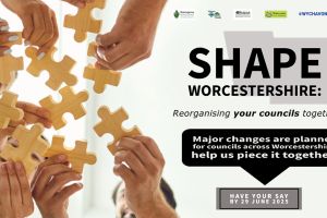 A group of people trying to fit jigsaw pieces together. A caption reads, "Shape Worcestershire: Reorganising your local councils together. Major changes are planned for councils across Worcestershire. Help us piece it together! Have your say by 29 June 2025."